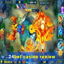 24bet casino review